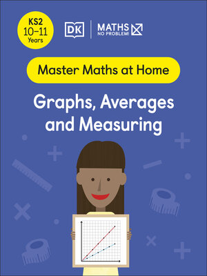 cover image of Maths — No Problem! Graphs, Averages and Measuring, Ages 10-11 (Key Stage 2)